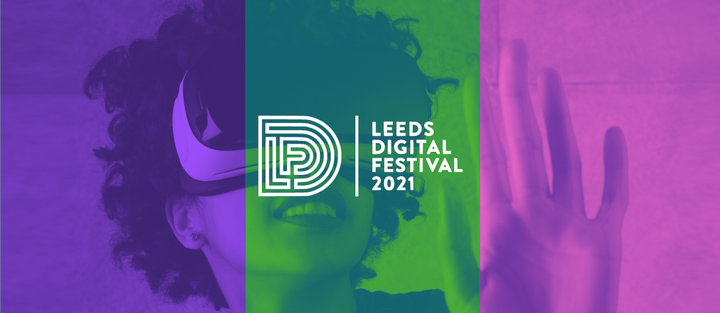 3 events at Leeds Digital Festival that will help you tackle the rest of 2021 (2)