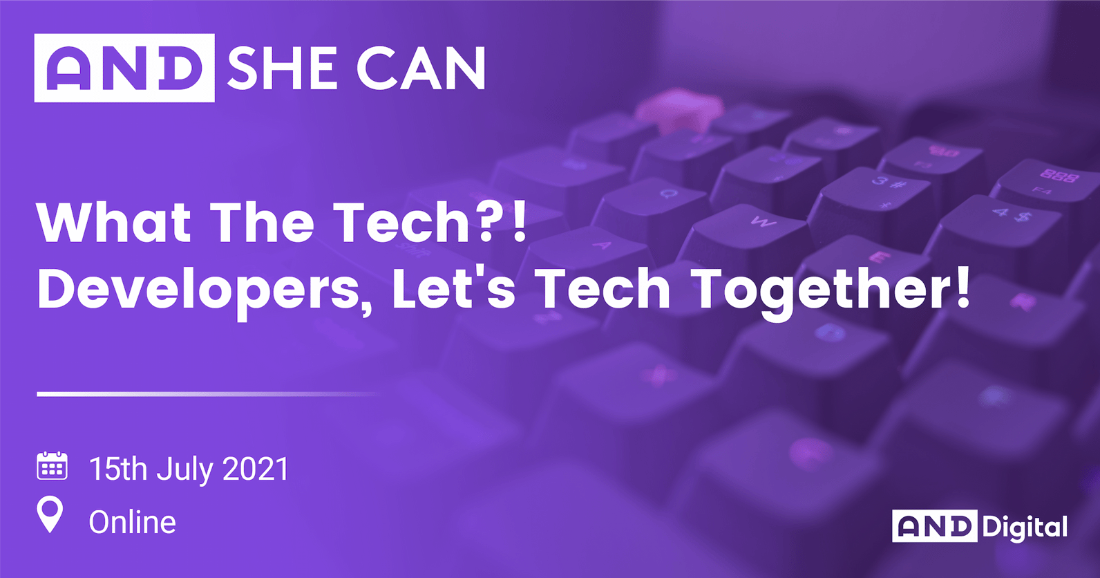 AND She Can- What the Tech_! Developers - Lets Tech Together! (1)