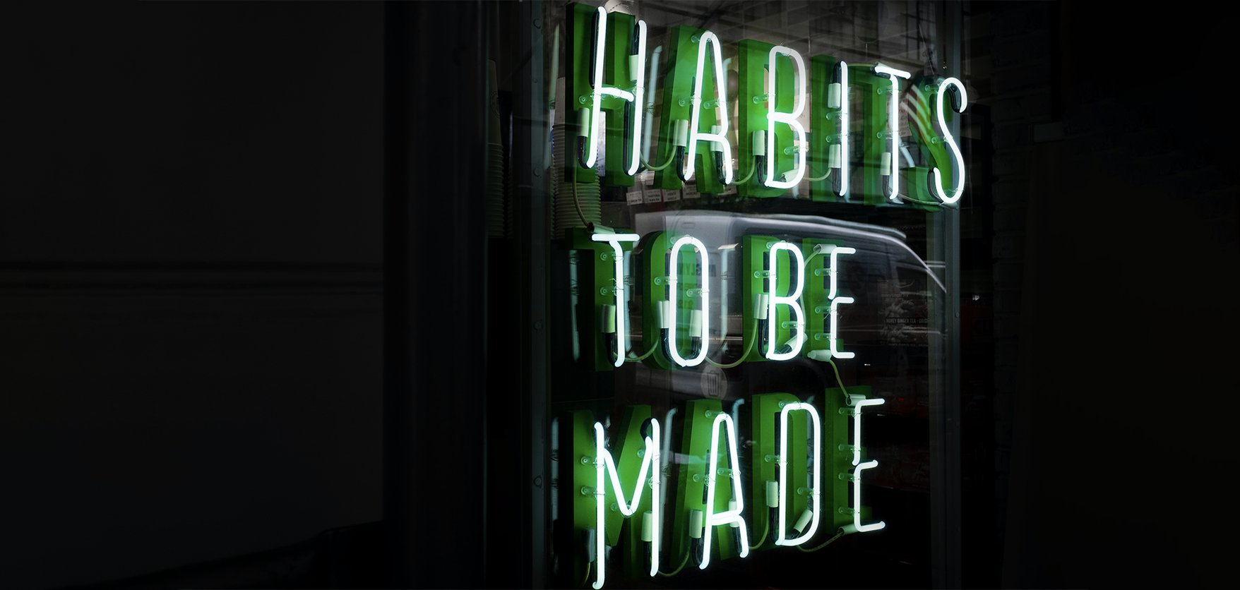 Habits to be made neon sign