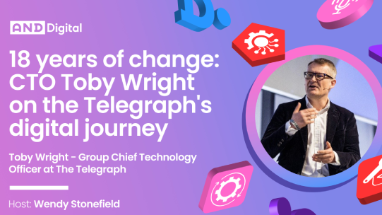 In conversation with: Toby Wright, Group Chief Technology Officer at Telegraph Media Group